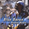 BLUE BARON: Broken Radio