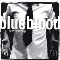 Blueblood : Have Mercy EP
