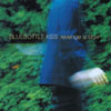 BLUEBOTTLE KISS: Revenge Is Slow