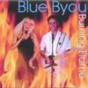 BLUE BYOU: Burning Flame