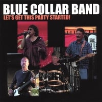 BLUE COLLAR BAND: Let's Get This Party Started!