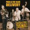 PAUL & THE BLUE DELIVERY: Just In Time