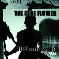 Jim Bauer : The Blue Flower:  First Cast Recordings