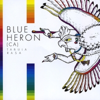 BLUE HERON (CA): Tabula Rasa