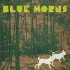 BLUE HORNS: Blue Horns
