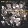 BLUE JEANS: Come Back Home