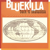 BLUEKILLA: Back To Skatalonia