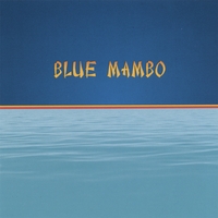 BLUE MAMBO: Blue Mambo