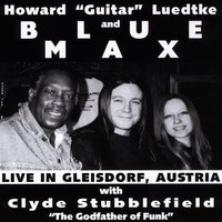 HOWARD "GUITAR" LUEDTKE & BLUE MAX: Live in Gleisdorf, Austria