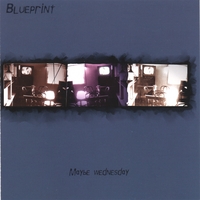 Blueprint : Maybe Wednesday