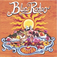 Blue Rodeo : Palace Of Gold