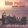 BLUE RODEO: Just Like A Vacation/2 CD Set
