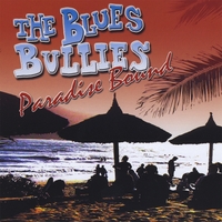The Blues Bullies : Paradise Bound