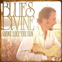 Blues Divine : SHINE LIKE THE SUN