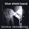 BLUE SHIELD BAND: Illegal Characters