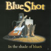 BLUESHOT: In The Shade Of Blues
