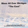 BLUES ALL OVER MICHIGAN: The East