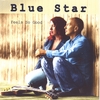 BLUE STAR: Feels So Good