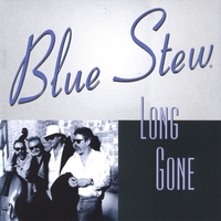 BLUE STEW: Long Gone