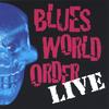 BLUES WORLD ORDER: Live