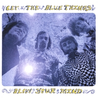 The Blue Things : Let the Blue Things Blow Your Mind