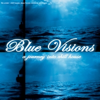 Blue Visions : A Journey Into Chill House