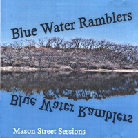Blue Water Ramblers : Mason Street Sessions