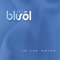 BLUSOL: To The House