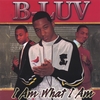 B-LUV: I Am What I Am