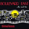 BOULEVARD EAST: Timeless