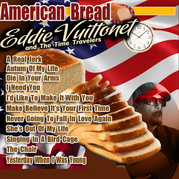 Eddie Vuittonet and the Time Travelers | American Bread | CD Baby Music Store