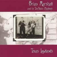 BRIAN MARSHALL AND HIS TEX-SLAVIC PLAYBOYS: Texas Lowlands