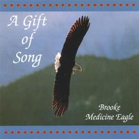 Brooke Medicine Eagle : A Gift of Song