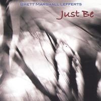 BRETT MARSHALL LEFFERTS: Just Be