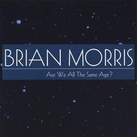 Brian Morris : Are We All The Same Age?