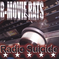 THE B-MOVIE RATS: Radio Suicide