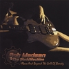 BOB MADSEN & THE WORLDMACHINE: Above and Beyond the Call Of Beauty