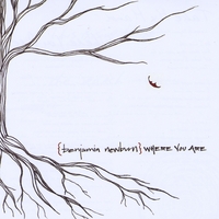 Benjamin Newburn : Where You Are
