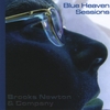 BROOKS NEWTON & COMPANY: Blue Heaven Sessions