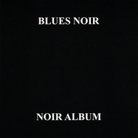 BLUES NOIR: Noir Album