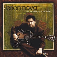 BRIAN NOVA: Shadow Of Your Smile
