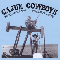 Bruce Newman & Washtub Jerry : Cajun  Cowboys