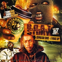 Yo Gotti Presents Starbucks (Young Buck & All Star) : B.O.A.T. Story (Based On a True Story)
