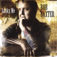 Bob Baxter : Lucky Me