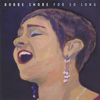 Bobbe Shore : For So Long
