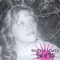 Bobbie Adair : End Of Me