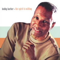 Bobby Barber : The Spirit Is Willing