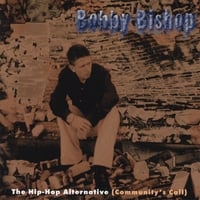 Bobby Bishop : The Hip-Hop Alternative (Community's Call)