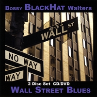 Bobby BlackHat Walters : Wall Street Blues