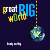 Bobby Darling : Great Big World